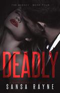 Deadly by Sansa Rayne