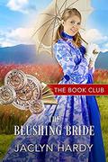 The Blushing Bride: A Brides of Golden Valley Story (The Book Club #11) by Jaclyn Hardy