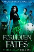 Forbidden Fates (Stolen Legacy #1) by Candice Bundy