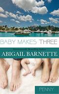 Baby Makes Three: Penny (By the Numbers #3.5) by Abigail Barnette