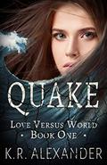 Quake (Love Versus World #1) by K.R. Alexander