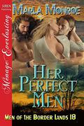 Her Perfect Men (Men of the Border Lands #18) by Marla Monroe