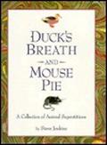 Duck's Breath and Mouse Pie: A Collection of Animal Superstitions by Steve Jenkins