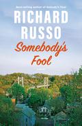 Somebody's Fool (North Bath #3) by Richard Russo