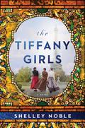 The Tiffany Girls by Shelley Noble