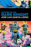 Legends of the Dark Knight: Jose Luis Garcia-Lopez by Martin Pasko