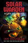 Alien Agendas (Solar Warden #3) by Ian Douglas