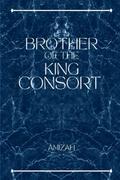 Brother of The King Consort (QOTD #2) by Amizah R