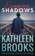 Escaping Shadows: Shadows Landing #10 by Kathleen Brooks
