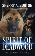Spirit of Deadwood: A full-length Jerry McNeal Novel by Sherry A. Burton