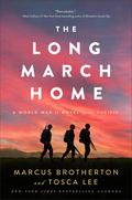 The Long March Home: A World War II Novel of the Pacific by Tosca Lee