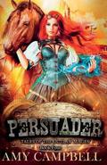 Persuader by Amy Campbell