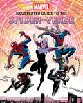 Marvel: Illustrated Guide to the Spider-Verse: by Marc Sumerak