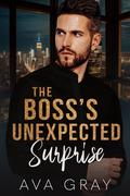 The Boss's Unexpected Surprise by Ava Gray