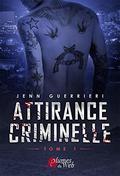 Attirance Criminelle Tome 1 by Jenn Guerrieri