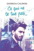 Ce qui ne te tue pas... (Ce qui ne te tue pas... #1) by Georgia Caldera