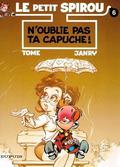 N'oublie pas ta capuche ! (Le Petit Spirou #6) by Tome