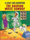 Lucky Luke - The Dashing White Cowboy (Lucky Luke #43) by Morris