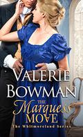 The Marquess Move (The Whitmorelands #2) by Valerie Bowman