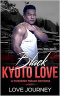 Black Kyoto Love: A Forbidden Yakuza Romance by Love Journey