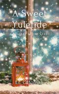 A Sweet Yuletide by E.E. Ottoman