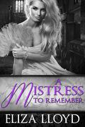 A Mistress To Remember (Birds of Paradise #3) by Eliza Lloyd