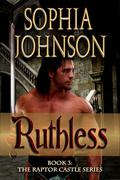 Ruthless (The Raptor Castle #3) by Sophia Johnson