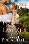 One Last Kiss (It's in His Kiss #1) by Ally Broadfield