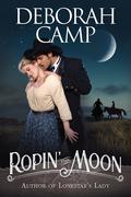 Ropin' the Moon by Deborah Camp