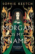 Morgan is my Name by Sophie Keetch