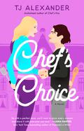 Chef's Choice (Chef's Kiss #2) by T.J. Alexander