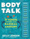 Body Talk: 37 Voices Explore Our Radical Anatomy by Alice Wong
