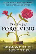 The Book of Forgiving: The Fourfold Path for Healing Ourselves and Our World by Desmond Tutu