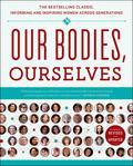 Our Bodies, Ourselves by Boston Women's Health Book Collective, Judy Norsigian