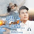 Yes, and... by Ruby Lang