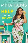 Help Is On the Way by Mindy Kaling