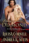 Dallying with the Diamond (Sex, Lies, & Forbidden Desires #1) by Louisa Cornell
