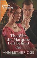 The Wife the Marquess Left Behind by Ann Lethbridge