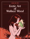 Cons de Fée: The Erotic Art Of Wallace Wood by Wallace Wood