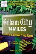 Gotham City 14 Miles: 14 Essays on Why the 1960s Batman TV Series Matters by Jeff Rovin