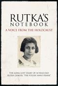 Rutka's Notebook: A Voice from the Holocaust by Time-Life Books