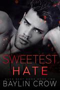 Sweetest Hate (Guys Next Door #2) by Baylin Crow