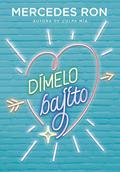 Dímelo bajito (Dímelo #1) by Mercedes Ron