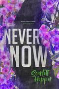 Never Now (Saint Street #2) by Scarlett Hopper