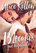 13 Locuras que regalarte by Alice Kellen