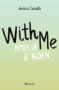With Me. Amelia & Aiden (pack) (Planeta) (She's With Me #1) by Jessica Cunsolo