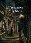 El fantasma de la Ópera (Le Fantôme de l'Opéra #1-2) by Gaston Leroux