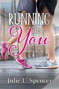 Running to You by Julie L. Spencer