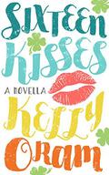 Sixteen Kisses: A novella by Kelly Oram