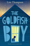 The Goldfish Boy (Goldfish Boy #1) by Lisa Thompson